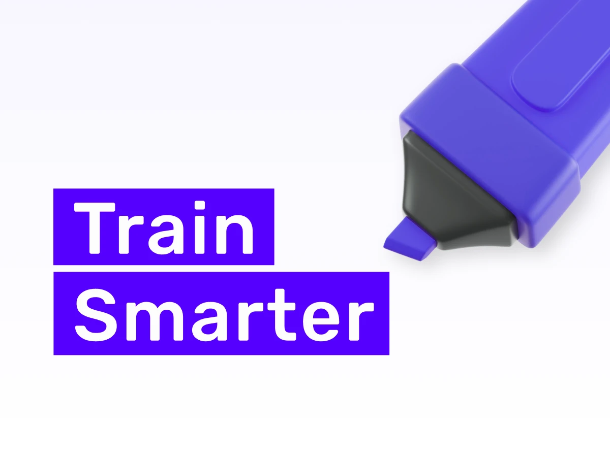 Train Smarter, Not Longer
