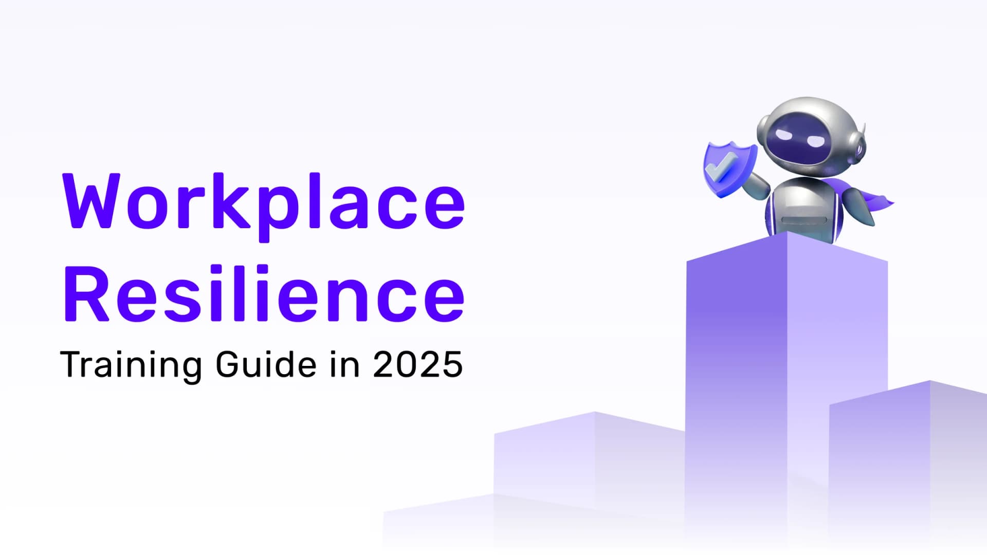 Workplace Resilience Training Guide in 2025