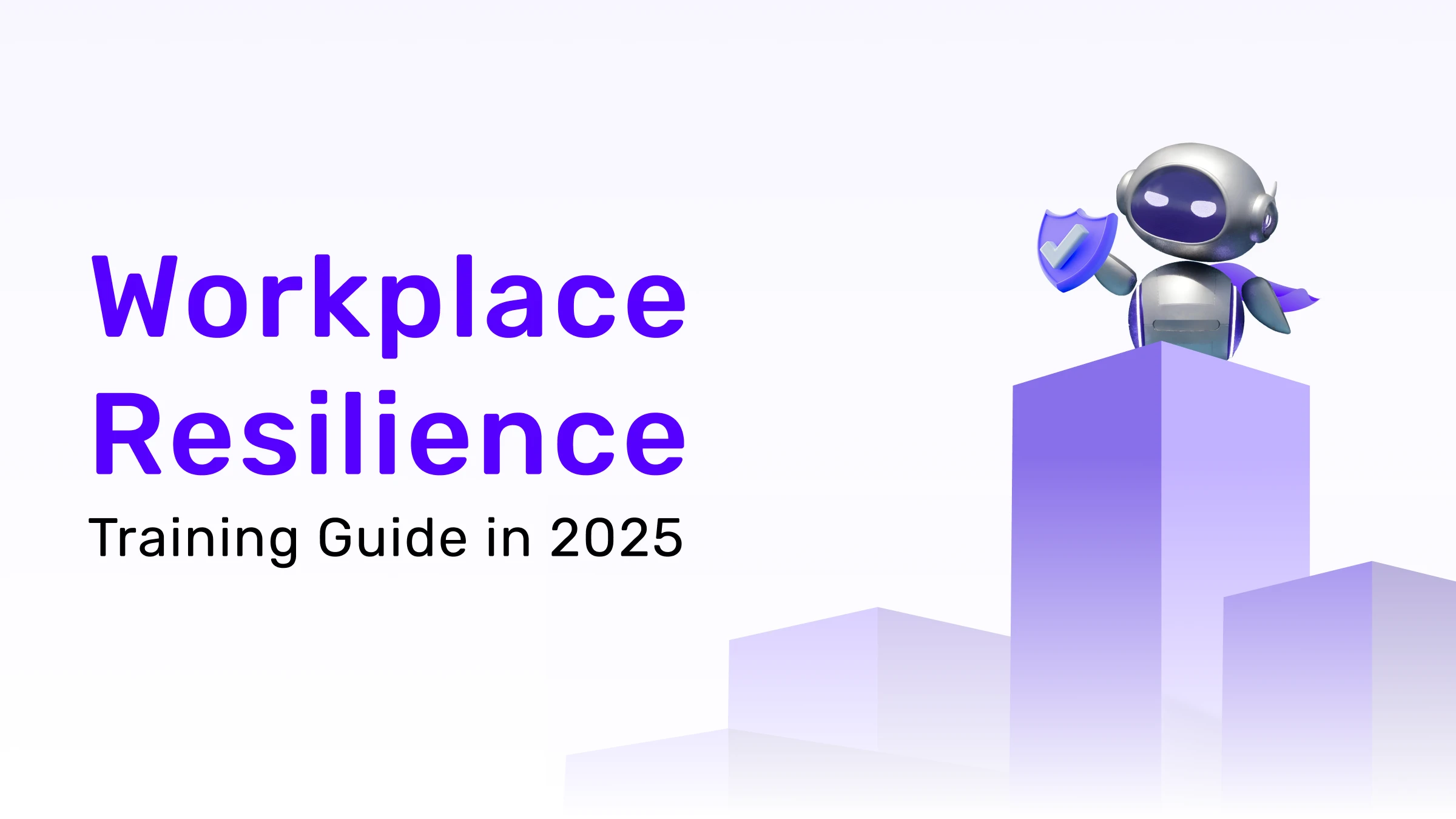 Workplace Resilience Training Guide in 2025